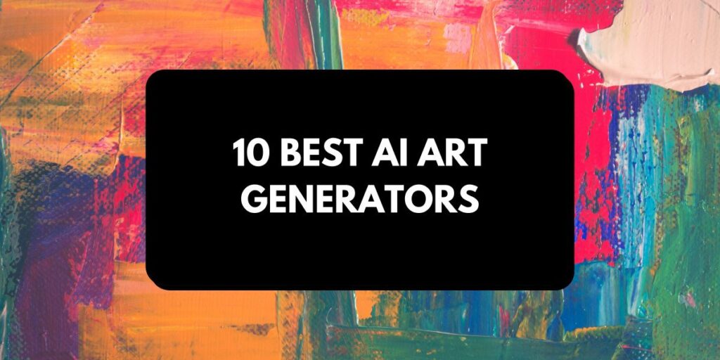 Best AI Art Generators