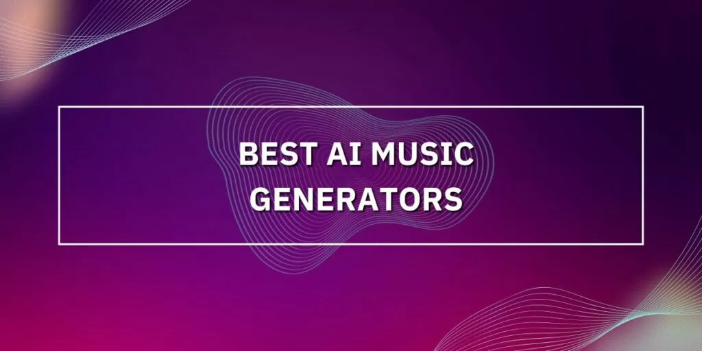 Best AI Music Generators