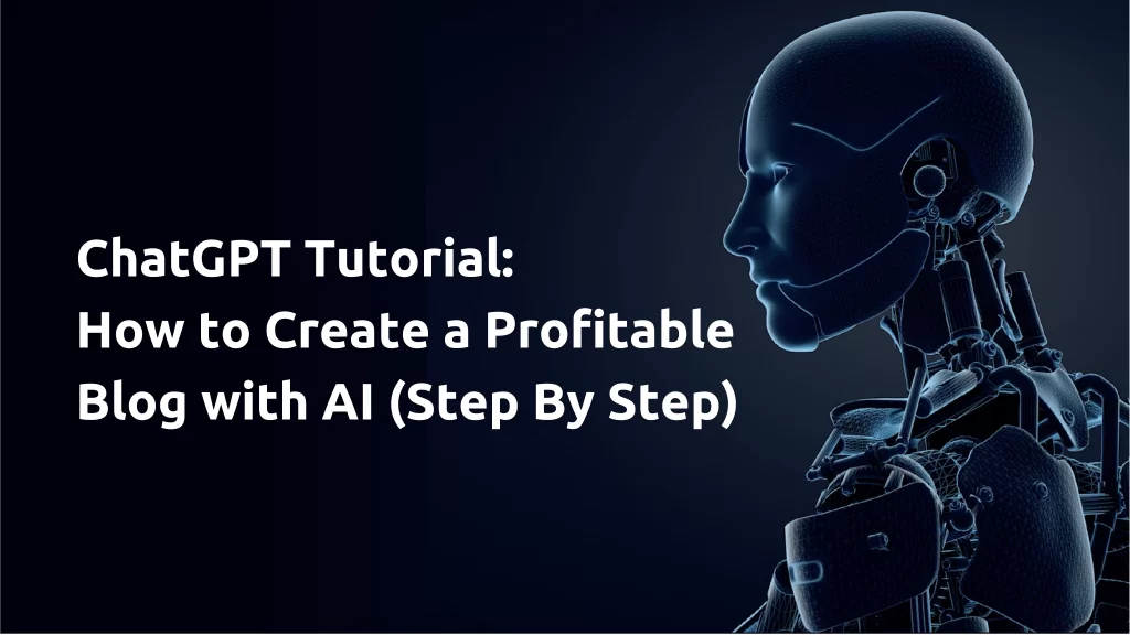 How to Create a Profitable Blog with AI (Step By Step)